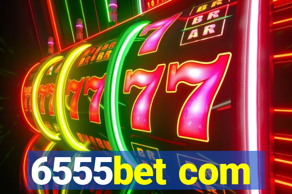 6555bet com